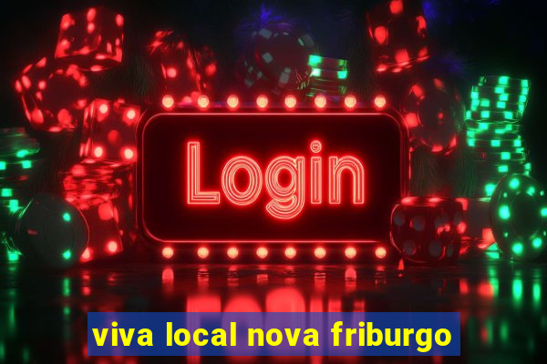 viva local nova friburgo